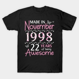 Made In November 1998 Happy Birthday 22 Years Of Being Awesome To Me You Mom Sister Wife Daughter T-Shirt